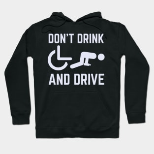 Don't Drink And Drive Wheelchair Hoodie